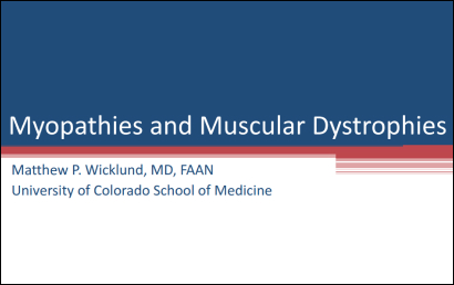 PowerPoint Presentation: Myopathies and Muscular Dystrophies – Dr. Matthew P. Wicklund