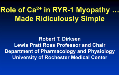 PowerPoint Presentation: Role of Calcium in RYR-1 Myopathy – Dr. Robert T. Dirksen